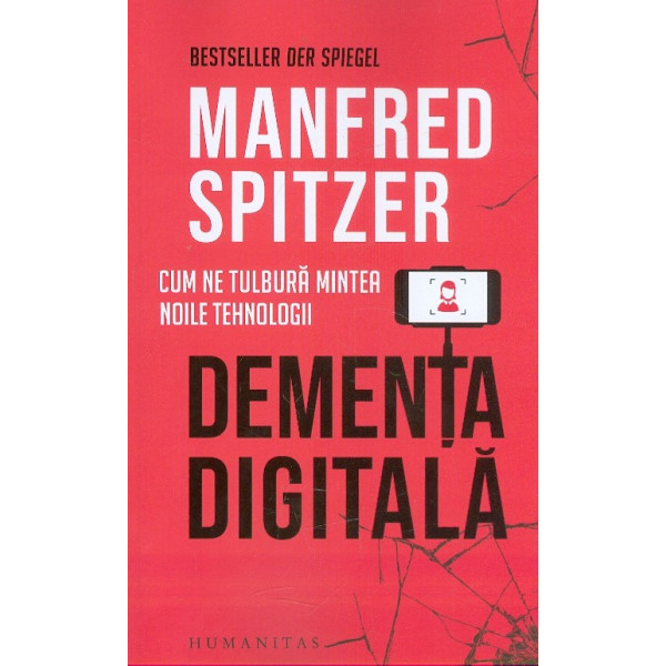Dementa digitala. Cum ne tulbura mintea noile tehnologii