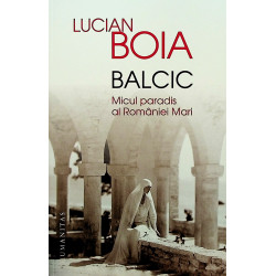 Balcic. Micul paradis al Romaniei Mari