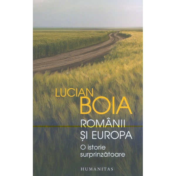 Romanii si Europa. O istorie surprinzatoare