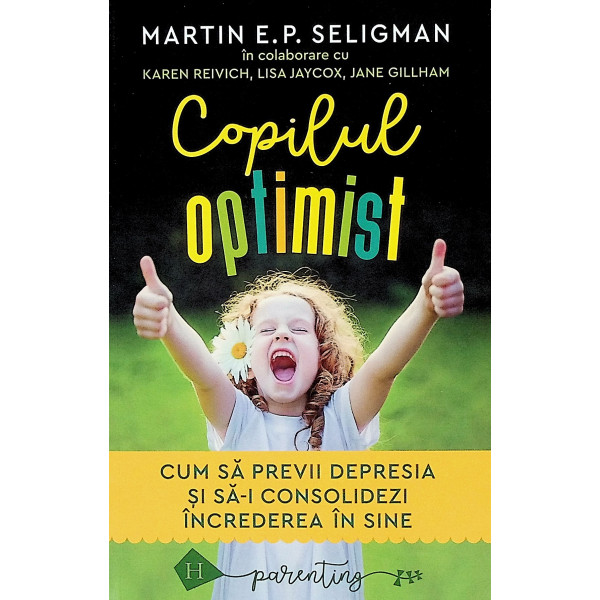 Copilul optimist. Cum sa previi depresia si sa-i consolidezi increderea in sine