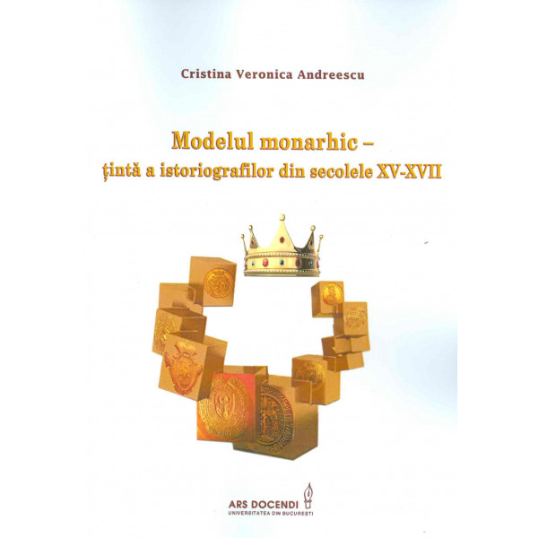 Modelul monarhic - Tinta a istoriografilor din secolele XV-XVII