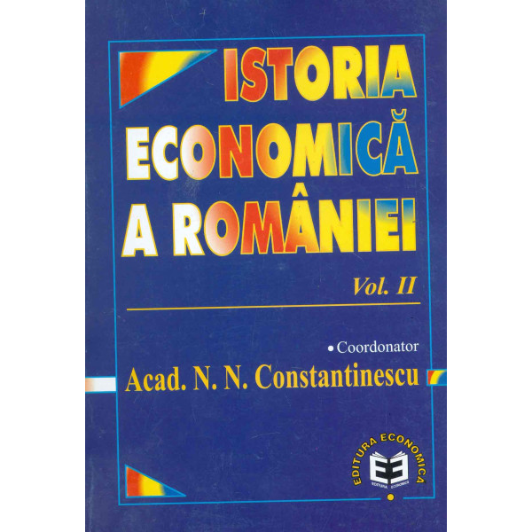Istoria economica a Romaniei, vol. II