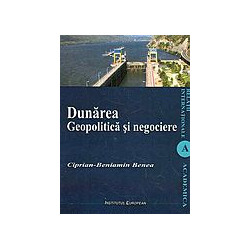 Dunarea geopolitica si negociere
