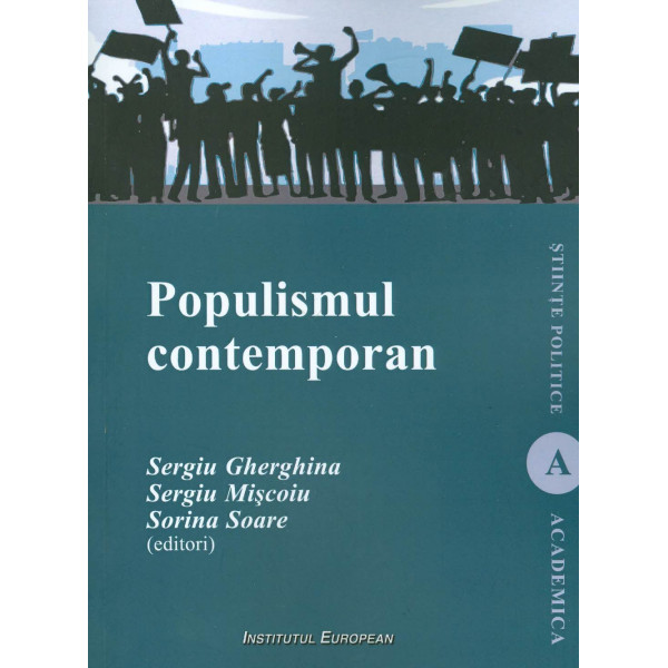 Populismul contemporan. Un concept controversat si formele sale diverse