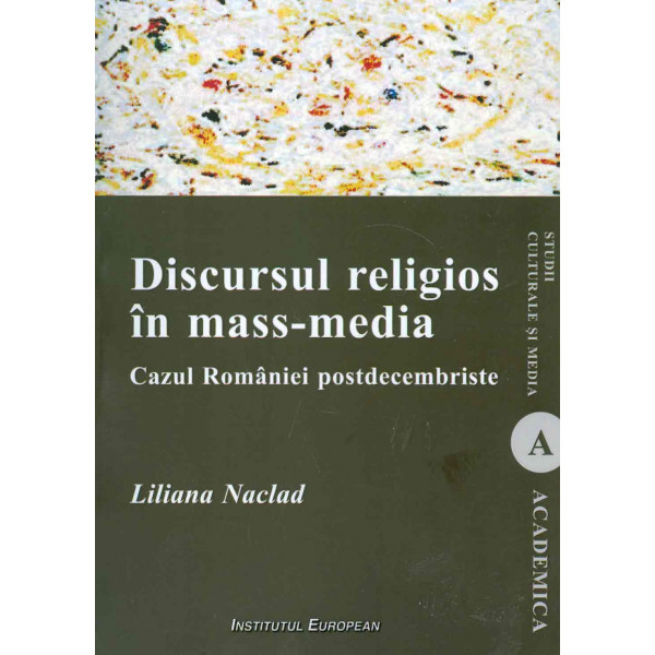 Discursul religios in mass-media. Cazul Romaniei postdecembriste