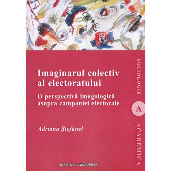 Imaginarul colectiv al electoratului. O perspectiva imagologica asupra campaniei electorale