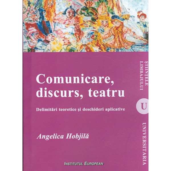 Comunicare, discurs, teatru: delimitari teoretice si deschideri aplicative