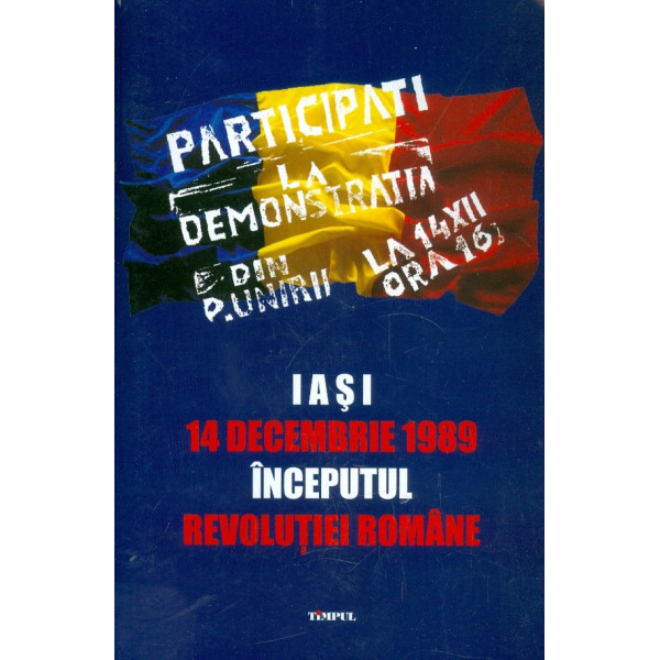 Iasi, 14 decembrie 1989 inceputul revolutiei romane