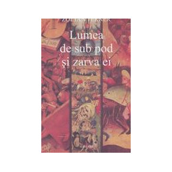 Lumea de sub pod si zarva ei