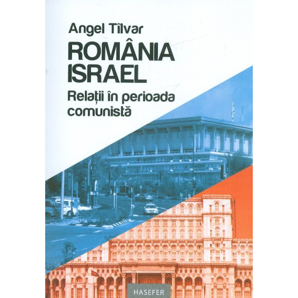 Romania-Israel. Relatii in perioada comunista