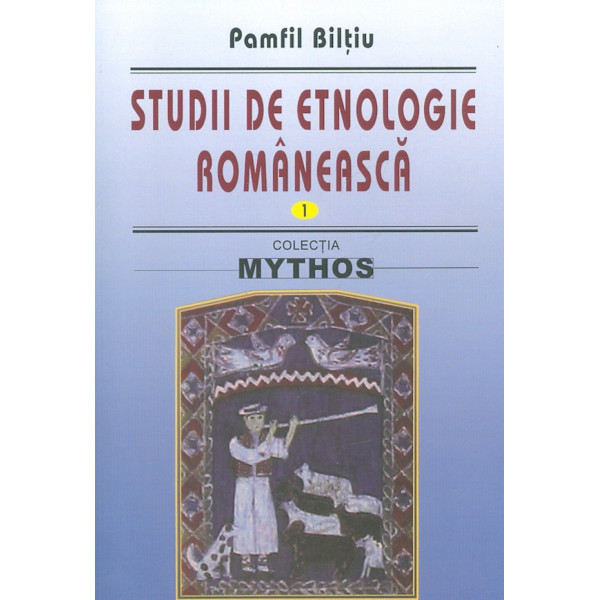 Studii de etnologie romaeasca, vol. I