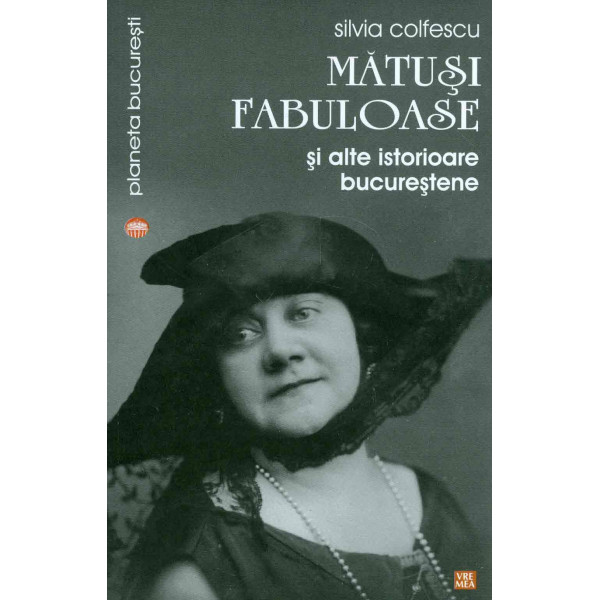 Matusi fabuloase si alte istorioare bucurestene