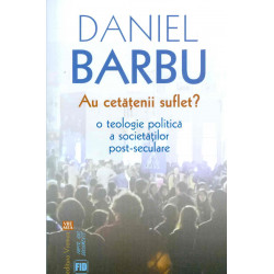 Au cetatenii suflet? O teologie politica a societatilor post-seculare