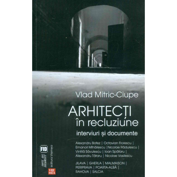 Arhitecti in recluziune. Interviuri si documente