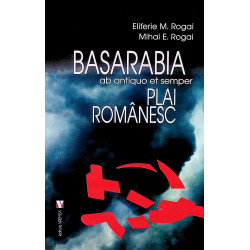 Basarabia. Ab antique et semper plai romanesc