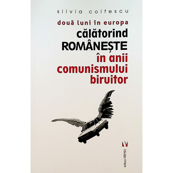 Doua luni in Europa. calatorind romaneste in anii comunismului biruitor