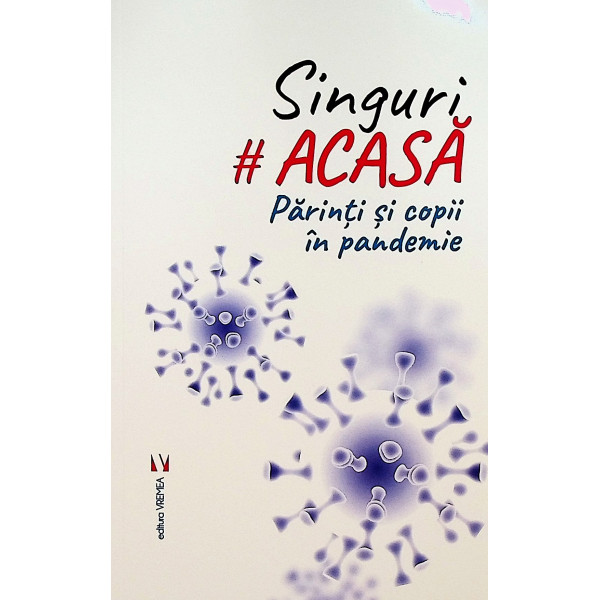 Singuri acasa. Parinti si copii in pandemie