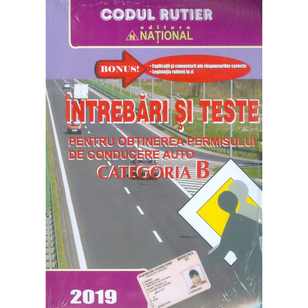 Intrebari si teste, categoria B, pentru obtinerea permisului de conducere