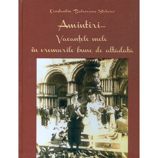 Amintiri... Vacantele mele in vremurile bune de altadata