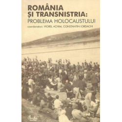 Romania si Transnistria. Problema Holocaustului