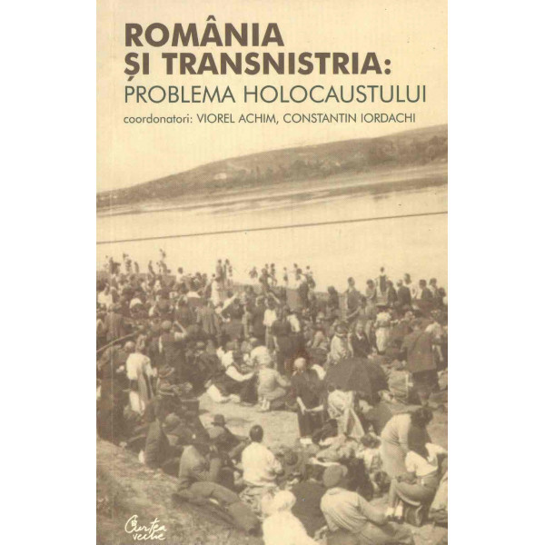 Romania si Transnistria. Problema Holocaustului