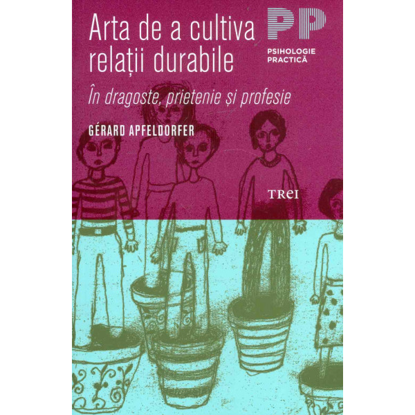 Arta de a cultiva relatii durabile