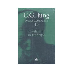 Opere complete 10 - Civilizatia in tranzitie