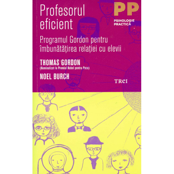 Profesorul eficient. Programul Gordon pentru imbunatatirea relatiei cu elevii