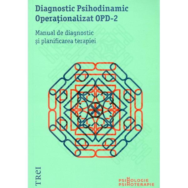 Diagnostic psihodinamic operationalizat OPD-2: manual de diagnostic si planificarea terapiei