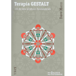 Terapia Gestalt. 100 de teme si tehnici fundamentale