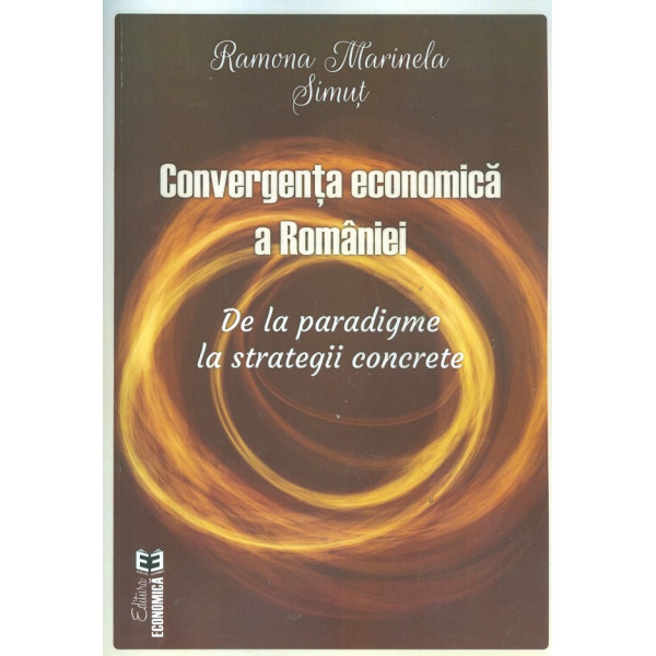 Convergenta economica a Romaniei. De la paradigme la strategii concrete