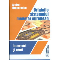 Originile sistemului monetar european. Incercari si erori