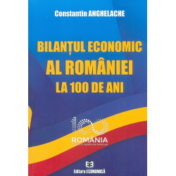 Bilantul economic al Romaniei la 100 de ani