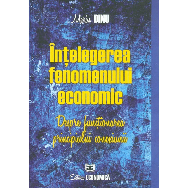 Intelegerea fenomenului economic. Despre functionarea principiului conexiunii