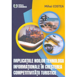 Implicatiile noillor tehnologii informationale in cresterea  competitivitatii turistice