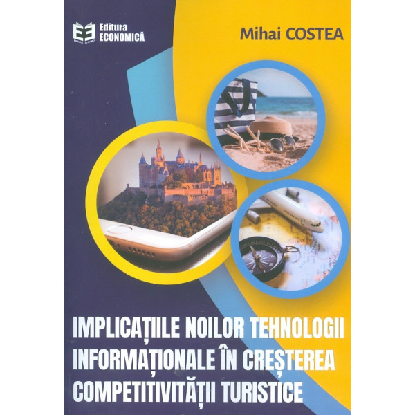 Implicatiile noillor tehnologii informationale in cresterea  competitivitatii turistice