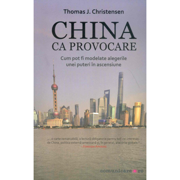 China ca provocare. Cum pot fi modelate alegerile unei puteri in ascensiune