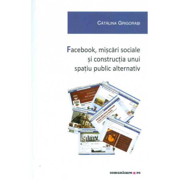 Facebook, miscari sociale si constructia unui spatiu public alternativ