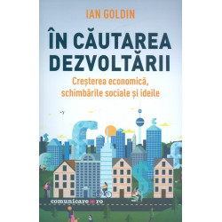 In cautarea dezvoltarii. Cresterea economica, schimbarile sociale si ideile