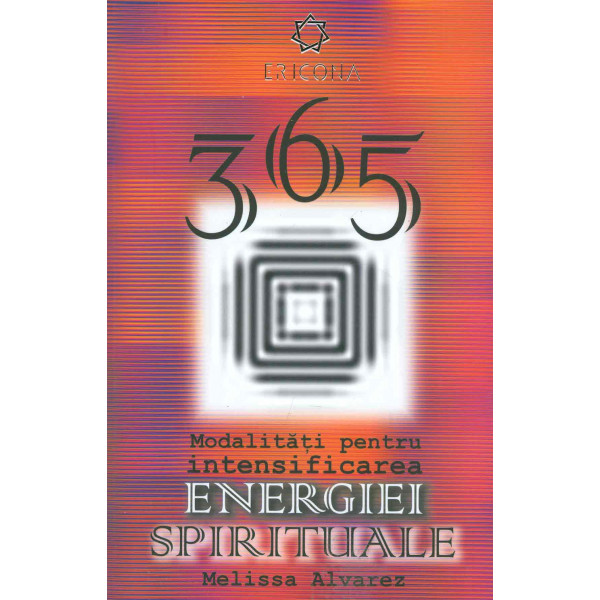 365 modalitati pentru intesificarea energiei spirituale