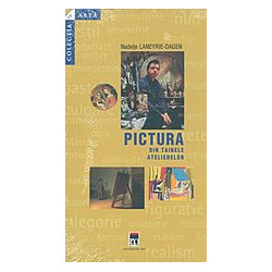 Pictura - Din tainele atelierelor