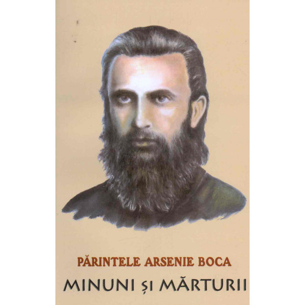 Parintele Arsenie Boca - Minuni si marturii