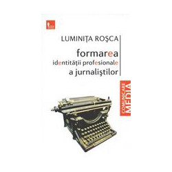 Formarea identitatii profesionale a jurnalistilor