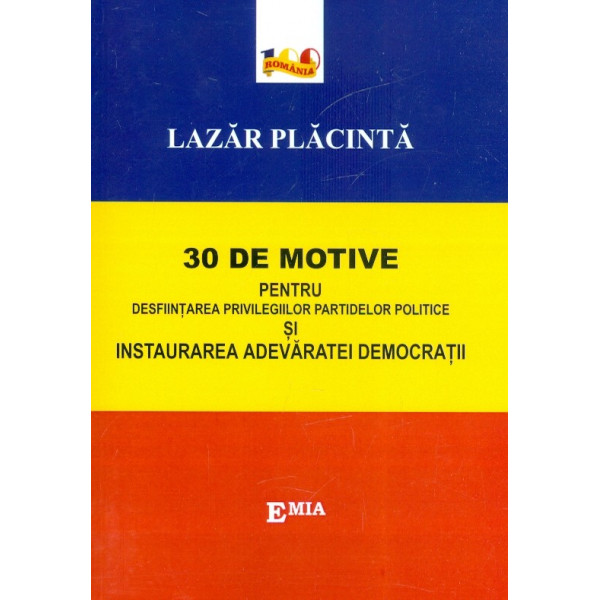 30 de motive pentru desfiintarea privilegiilor partidelor politice si instaurarea adevaratei democratii