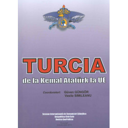 Turcia - De la Kemal Ataturk la Uniunea Europeana
