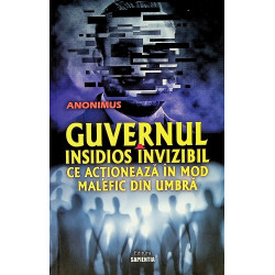 Guvernul insidios invizibil...