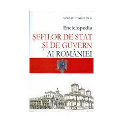 Enciclopedia sefilor de stat si de guvern ai Romaniei