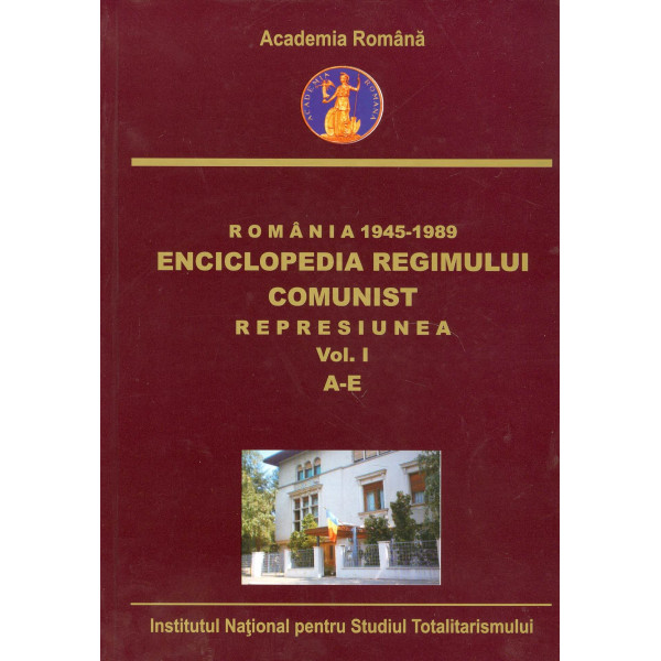 Romania 1945-1989. Enciclopedia regimului comunist, vol. I, A-E - Represiunea