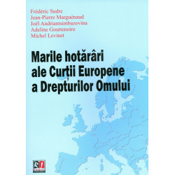 Marile hotarari ale Curtii Europene a Drepturilor Omului