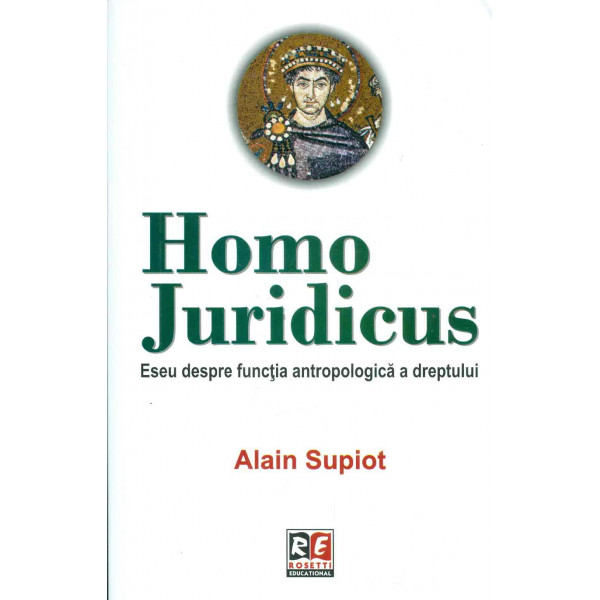 Homo Juridicus. Eseu despre functia antropologica a dreptului